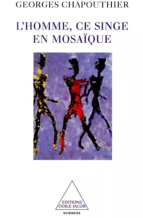 Couverture du produit · L'Homme, ce singe en mosaïque
