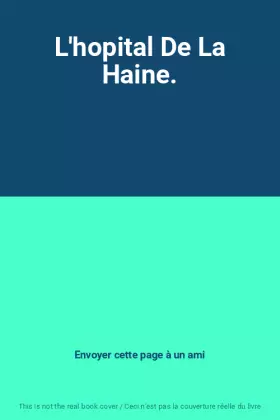 Couverture du produit · L'hopital De La Haine.