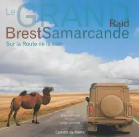 Couverture du produit · GRAND RAID BREST-SAMARCANDE, sur la route de la soie