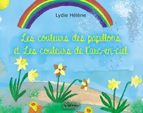 Couverture du produit · LES COULEURS DES PAPILLONS ET LES COULEURS DE L ARC-EN-CIEL