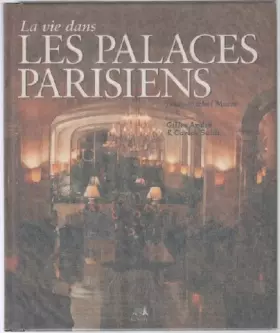 Couverture du produit · La Vie dans les Palaces Parisiens