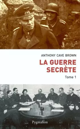Couverture du produit · La Guerre Secrète, le rempart des mensonges, tome1 : Origines des moyens spéciaux et premières victoires alliées