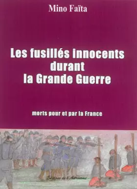 Couverture du produit · FUSILLES INNOCENTS DURANT LA GRANDE GUERRE