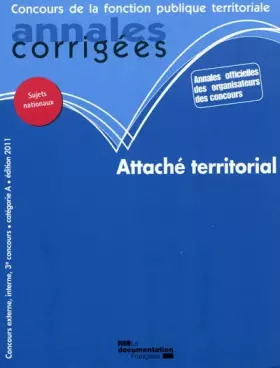 Couverture du produit · Attaché territorial 2011, Concours externe, interne et 3e concours, Catégorie A