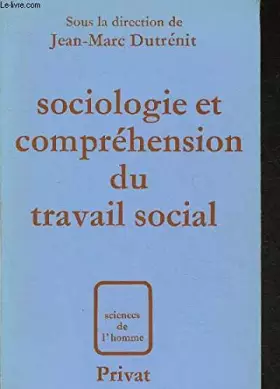 Couverture du produit · Sociologie et comprehension du travail social