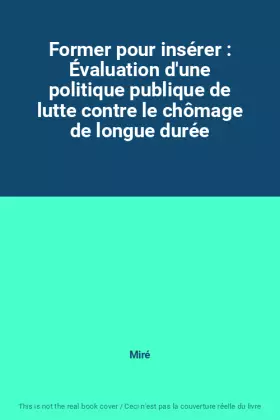 Couverture du produit · Former pour insérer : Évaluation d'une politique publique de lutte contre le chômage de longue durée