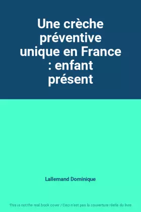Couverture du produit · Une crèche préventive unique en France : enfant présent