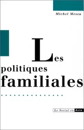 Couverture du produit · Les politiques familiales : Du natalisme à la solidarité