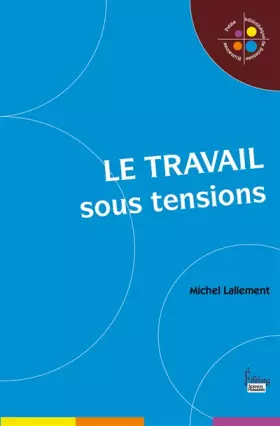 Couverture du produit · Le Travail sous tensions