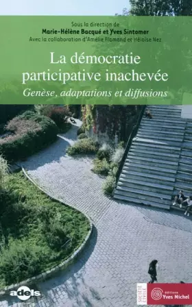 Couverture du produit · La démocratie participative inachevée: Genèse, adaptations et diffusions
