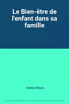 Couverture du produit · Le Bien-être de l'enfant dans sa famille