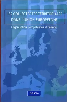 Couverture du produit · Les collectivités territoriales dans l'Union européenne : Organisation, compétences et finances
