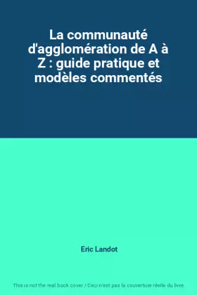 Couverture du produit · La communauté d'agglomération de A à Z : guide pratique et modèles commentés