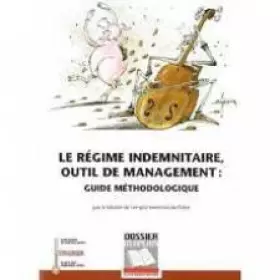 Couverture du produit · Le régime indemnitaire : outil de management : guide méthodologique