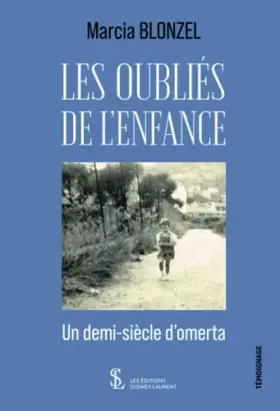 Couverture du produit · Les oubliés de l’enfance: Un demi-siècle d’omerta
