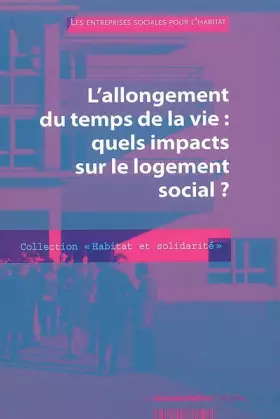 Couverture du produit · L'allongement du temps de la vie : quels impacts sur le logement social ?