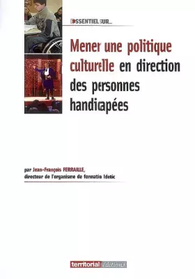 Couverture du produit · Mener une politique culturelle en direction des personnes handicapées