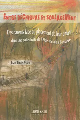 Couverture du produit · Entre déchirure et soulagement: Des parents face au placement de leur enfants dans une collectivité de l'aide sociale à l'enfan