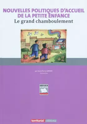 Couverture du produit · Nouvelles politiques d'accueil de la petite enfance : Le grand chamboulement