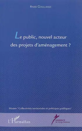 Couverture du produit · Le public, nouvel acteur des projets d'aménagement ?