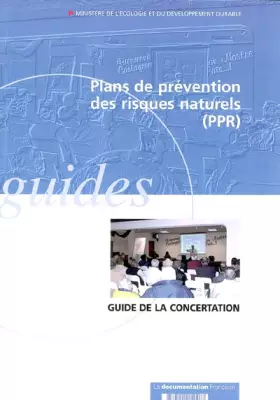 Couverture du produit · Plans de prévention des risques naturels (PPR) : Guide de la concertation