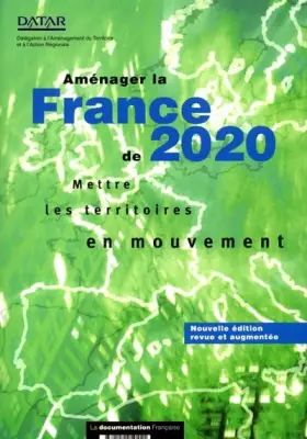 Couverture du produit · Aménager la France de 2020. Mettre les territoires en mouvement