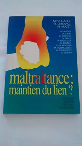 Couverture du produit · Maltraitance : maintien du lien ?