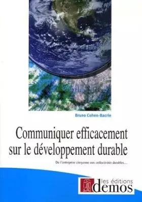 Couverture du produit · Communiquer efficacement sur le développement durable: De l'entreprise citoyenne aux collectivités durables...