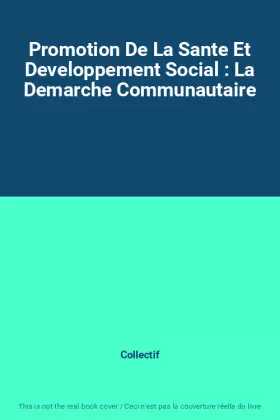 Couverture du produit · Promotion De La Sante Et Developpement Social : La Demarche Communautaire