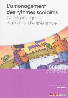 Couverture du produit · L'aménagement des rythmes scolaires : Outils pratiques et retours d'expérience
