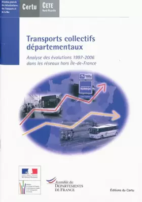 Couverture du produit · Transports collectifs départementaux: Analyse des évolutions 1997-2006 dans les réseaux hors Ile-de-France
