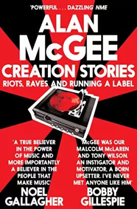 Couverture du produit · Creation Stories: Riots, Raves and Running a Label