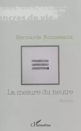 Couverture du produit · La mesure du neutre: Roman