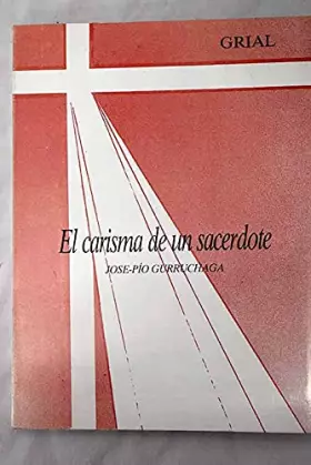 Couverture du produit · EL CARISMA DE UN SACERDOTE, JOSÉ-PÍO GURRUCHAGA.