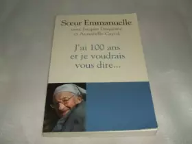 Couverture du produit · J'ai 100 ans et je voudrais vous dire. sa dernière confession