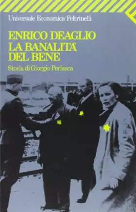 Couverture du produit · La banalità del bene. Storia di Giorgio Perlasca