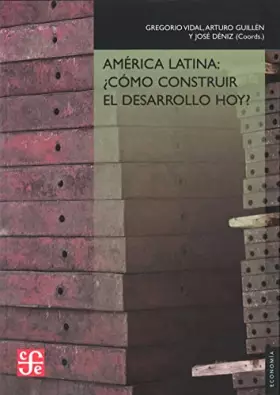 Couverture du produit · América Latina: ¿Cómo construir el desarrollo hoy (Economía)
