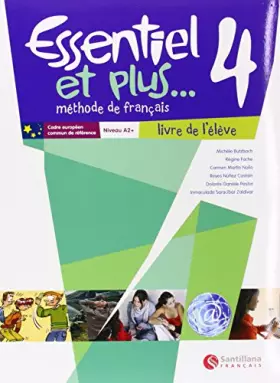 Couverture du produit · Essentiel 4 Et Plus Livre L'Élève Santillana Français - 9788492729296 (SIN COLECCION)