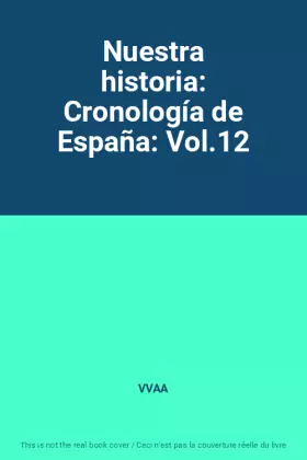 Couverture du produit · Nuestra historia: Cronología de España: Vol.12