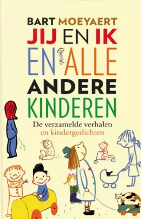 Couverture du produit · Jij en ik en alle andere kinderen: de verzamelde verhalen en kindergedichten