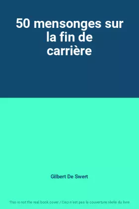 Couverture du produit · 50 mensonges sur la fin de carrière
