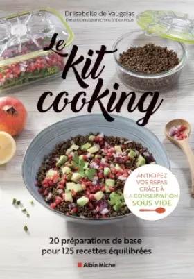 Couverture du produit · Le Kit cooking: 20 préparations de base pour 125 recettes équilibrées