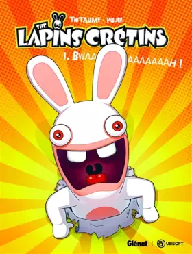 Couverture du produit · The Lapins Crétins, tome 1 : Bwaaaaaaaaaaah !