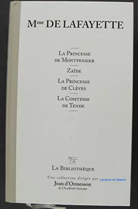 Couverture du produit · La Princesse de Montpensier Zaïde La Princesse de Clèves La Comtesse de Tende