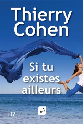 Couverture du produit · Si tu existes ailleurs (Grands Caractères)