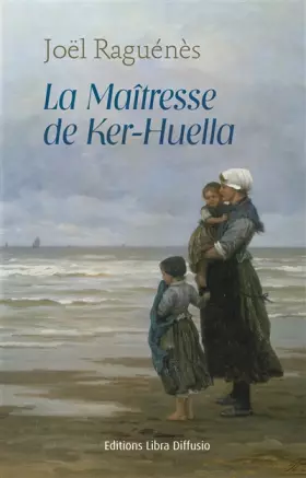 Couverture du produit · La maîtresse de Ker-Huella