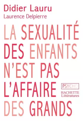 Couverture du produit · La sexualité des enfants n'est pas l'affaire des grands