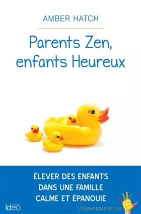 Couverture du produit · Parents zen, enfants heureux