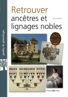 Couverture du produit · Retrouver ancêtres et lignages nobles