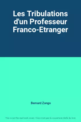 Couverture du produit · Les Tribulations d'un Professeur Franco-Etranger